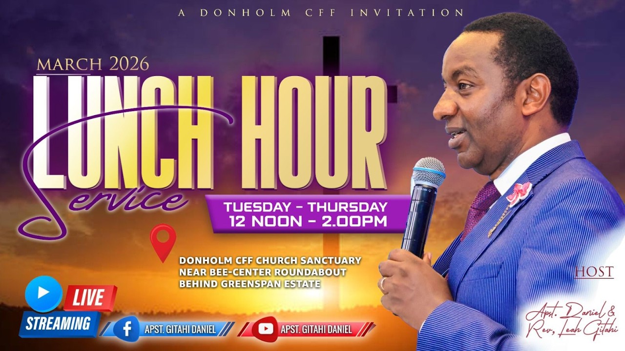 THE PRUNING SEASON || APOSTLE GITAHI DANIEL || LUNCH HOUR SERVICE || DONHOLM CFF || 4TH MARCH 2026