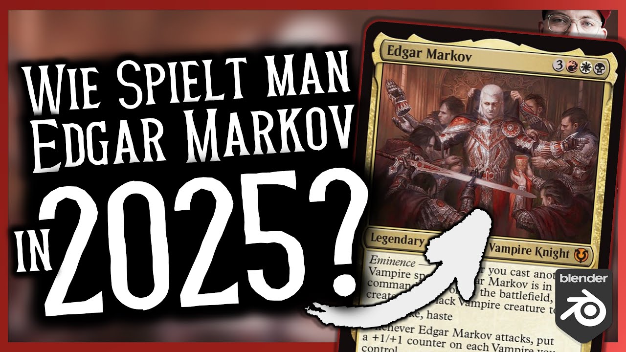 Edgar Markov aggressiv spielen: So funktioniert's 2025!
