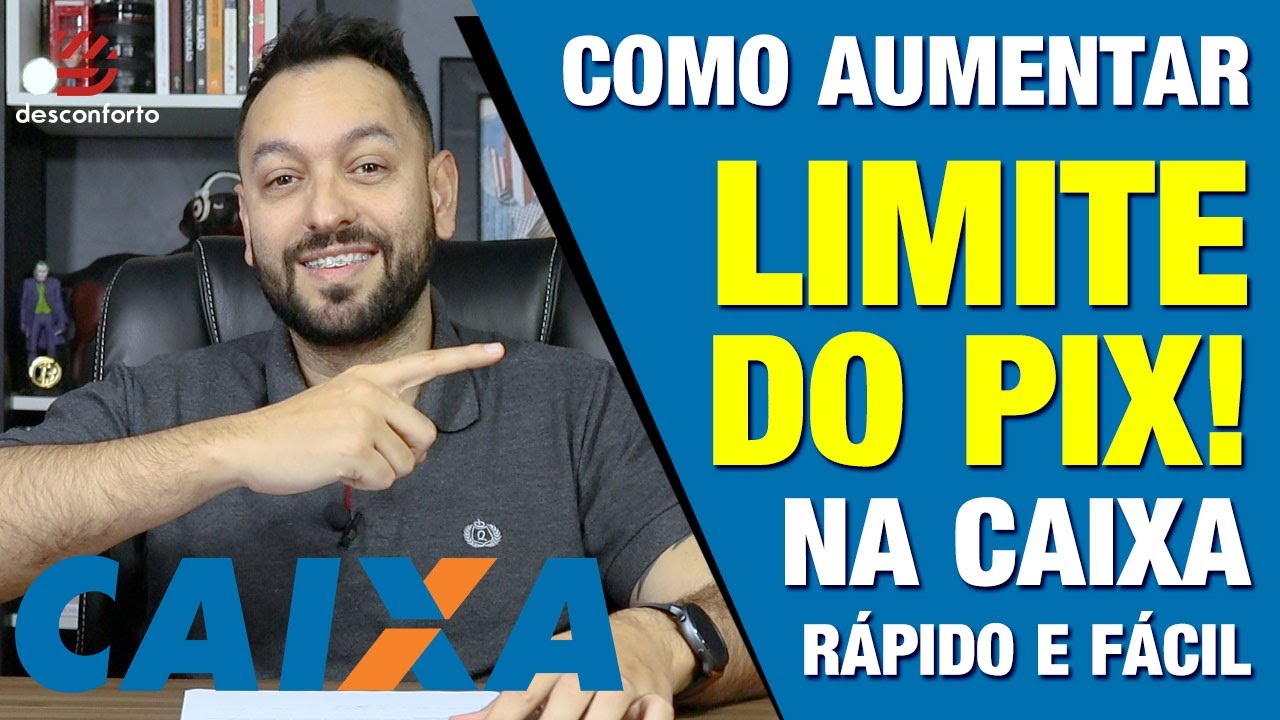 COMO AUMENTAR O LIMITE DO PIX NA CAIXA - R&Aacute;PIDO E F&Aacute;CIL
