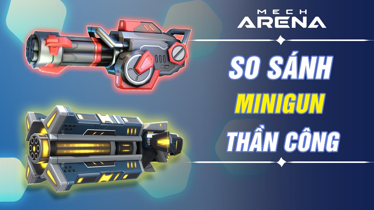 So sánh Minigun và Thần Công - Đâu mới là sự lựa chọn số 1 - Mech Arena