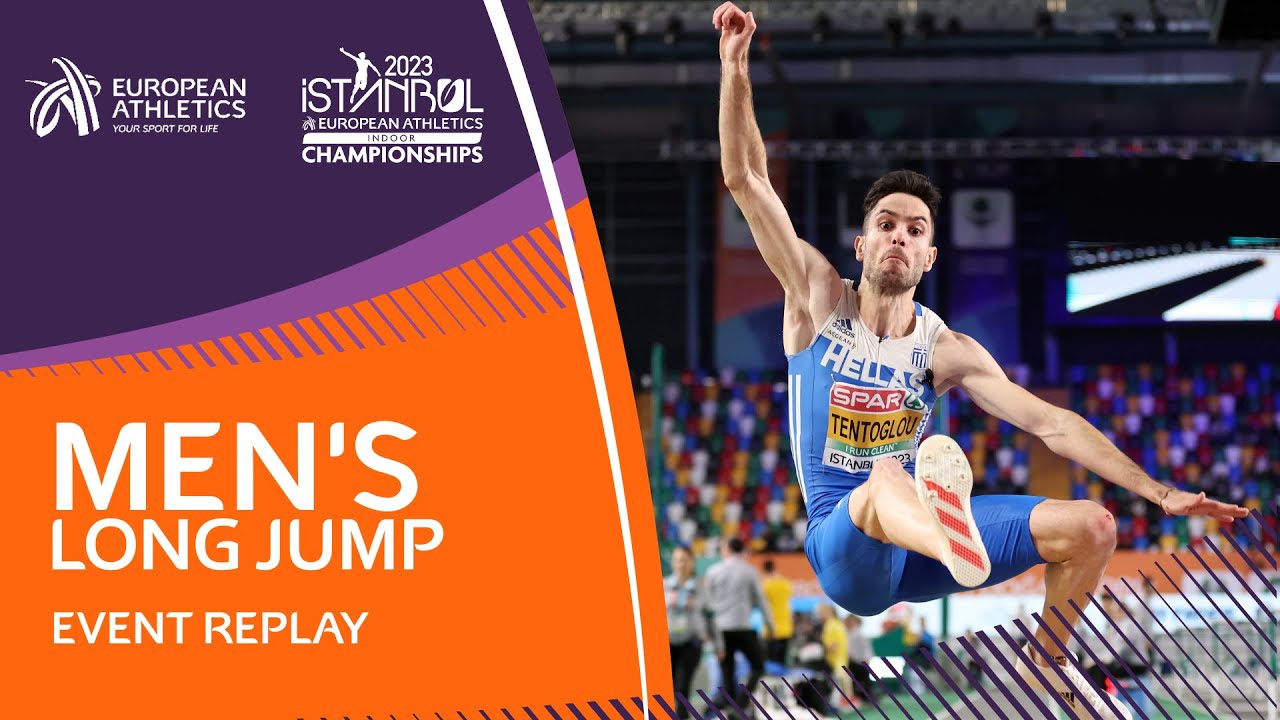 Tentoglou wins his third European indoor long jump title | Event Replay | Istanbul 2023