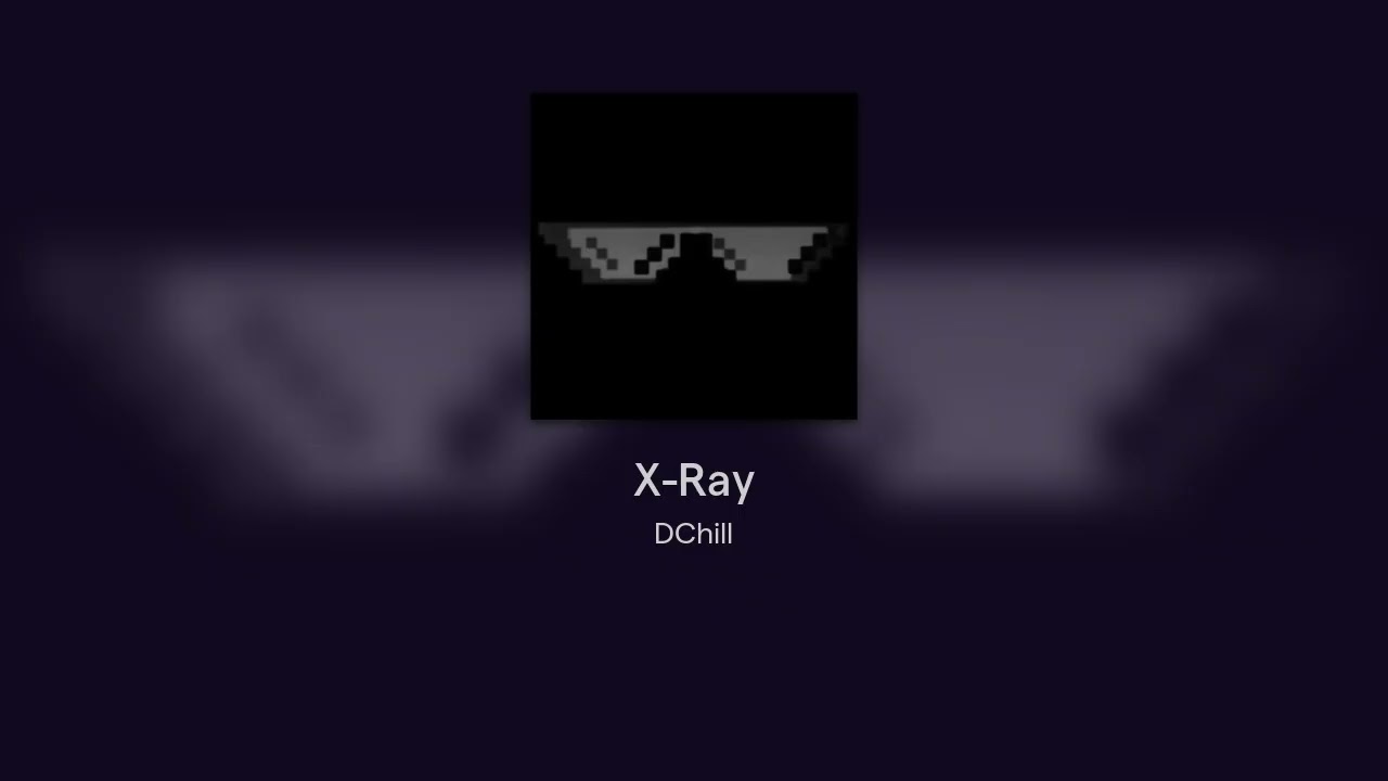 DChill - X-Ray