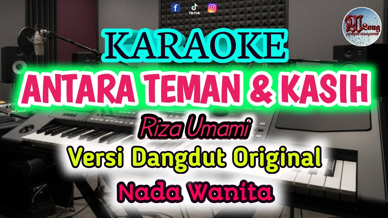 ANTARA TEMAN DAN KASIH Karaoke nada wanita (Riza Umami)