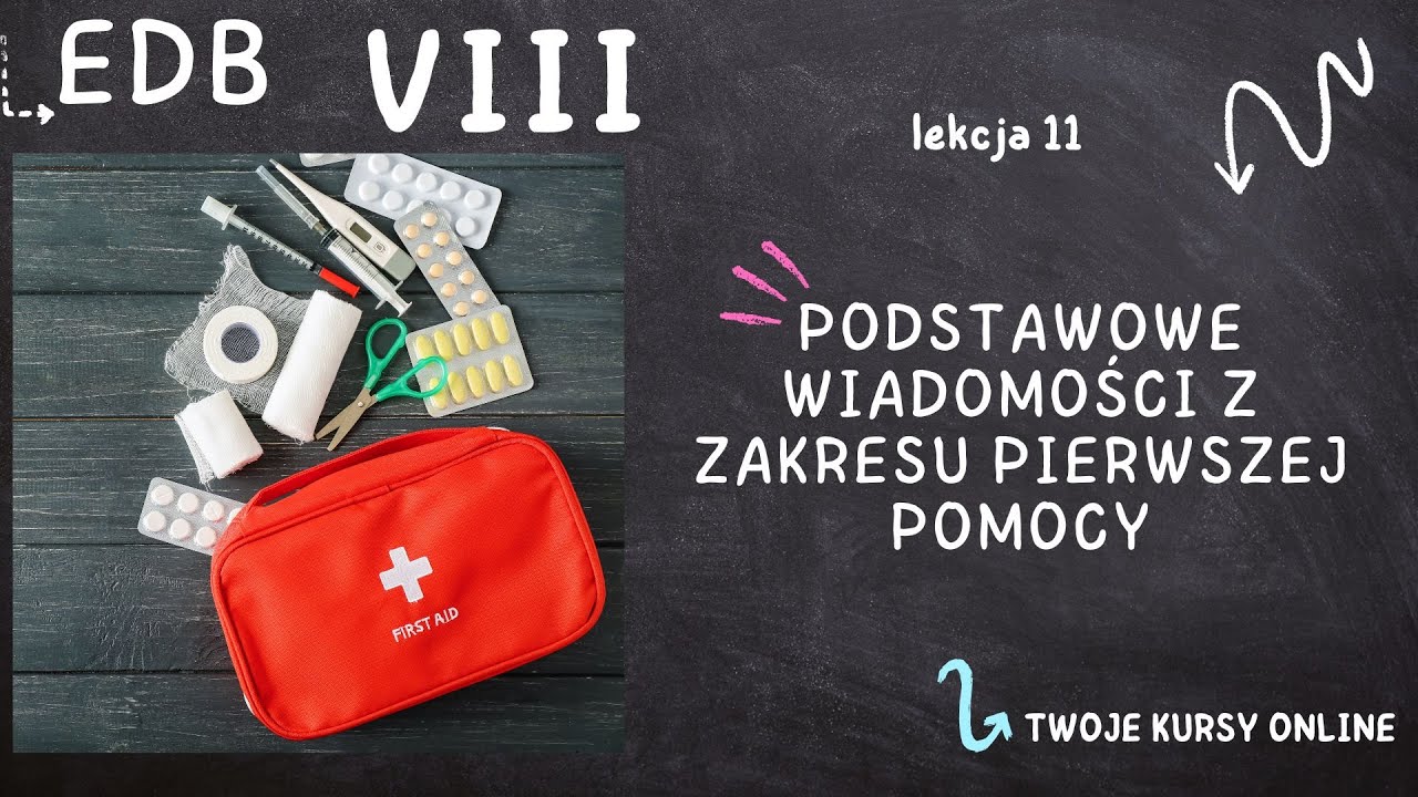 EDB 8 [Lekcja 11 - Podstawowe wiadomości z zakresu pierwszej pomocy]