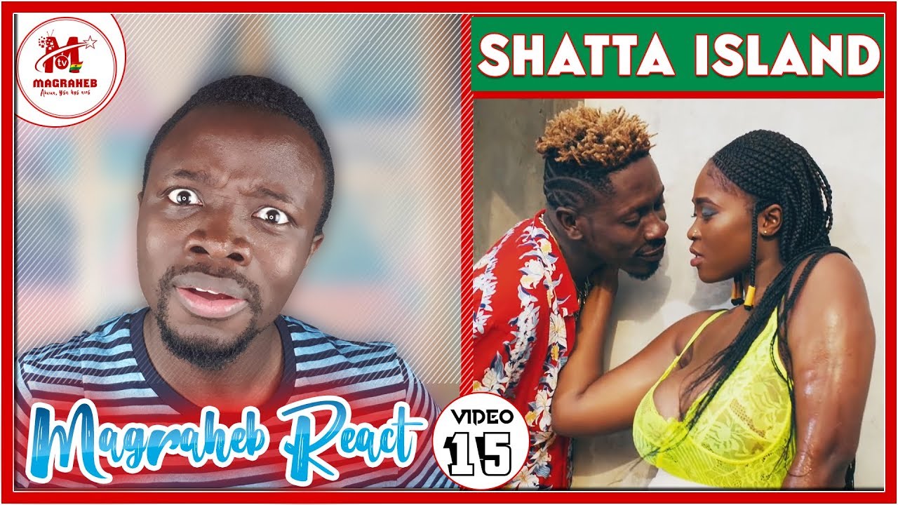 Magraheb Reacts to Shatta Wale 'Island' Music Video || MagrahebTV