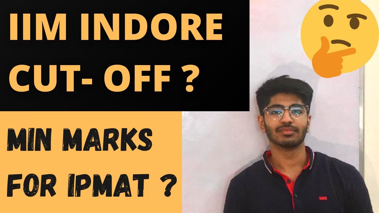 IPM Indore previous year cut offs | Minimum marks to clear IPMAT cut-off | sectional cut off