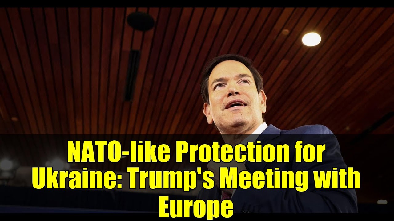 NATO-like Protection for Ukraine: Trump's Meeting with Europe