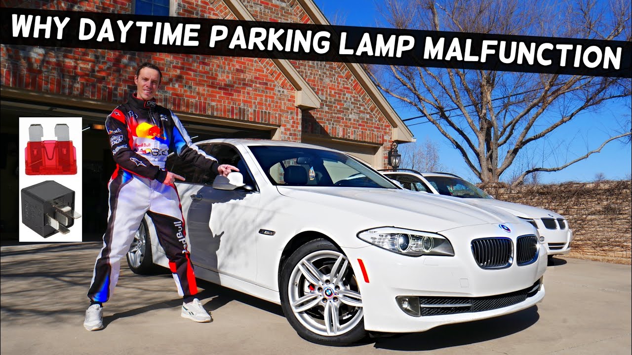 WHY DAYTIME PARKING LAMP MALFUNCTION BMW F10 F11 528i 535i 520i 530i 550i 518d 520d 525d 530d 535d