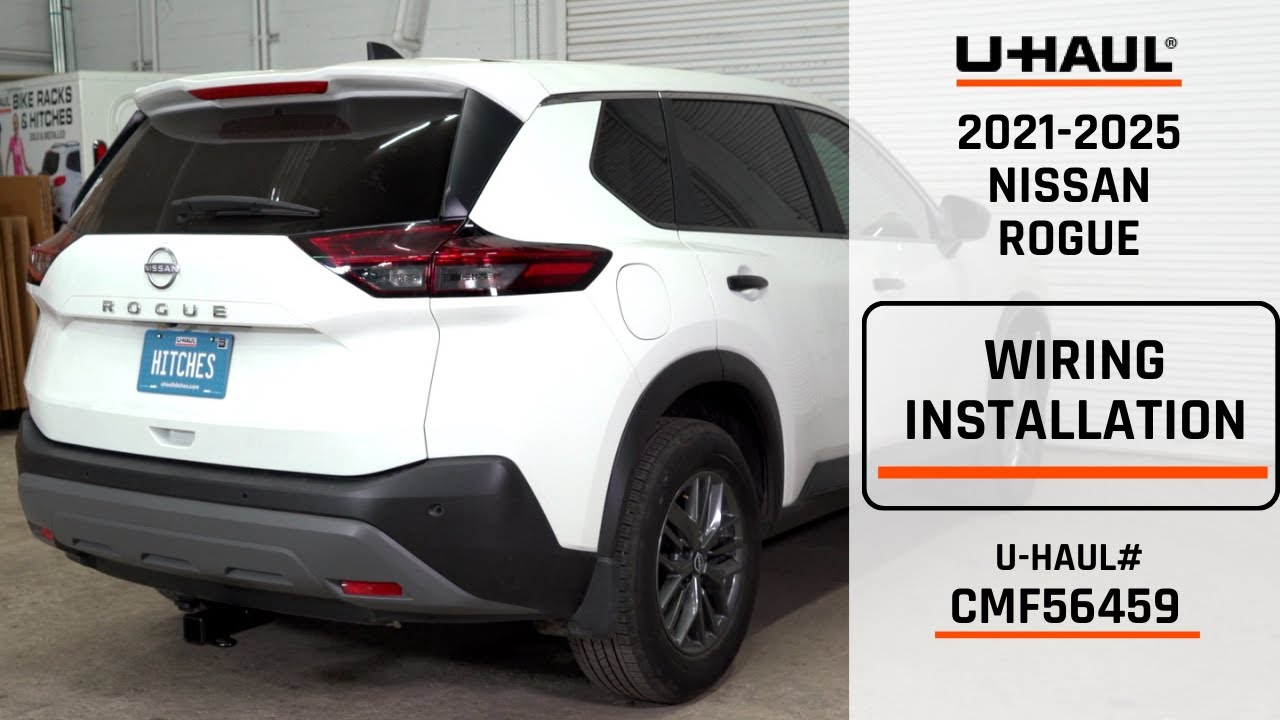 2021-2025 Nissan Rogue | U-Haul Trailer Wiring Installation | CMF56459
