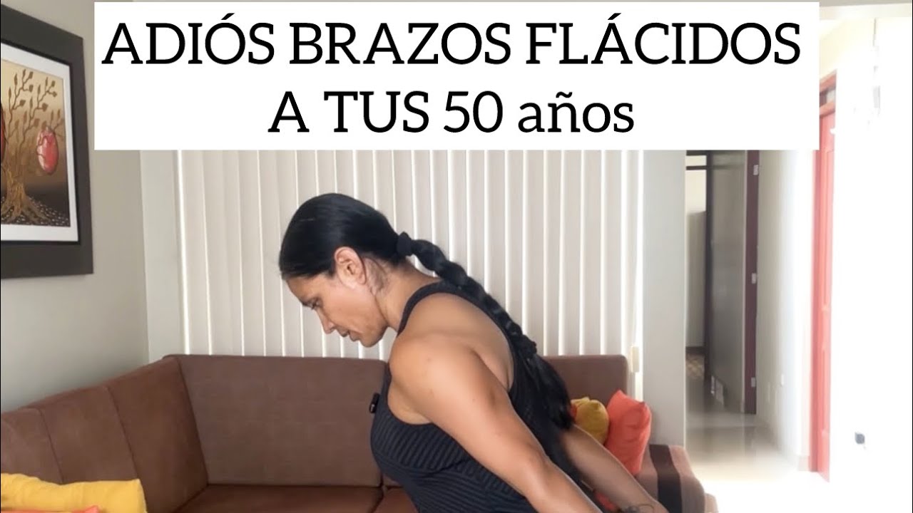 Rutina completa ELIMINA LOS BRAZOS FLÁCIDOS a tus 50