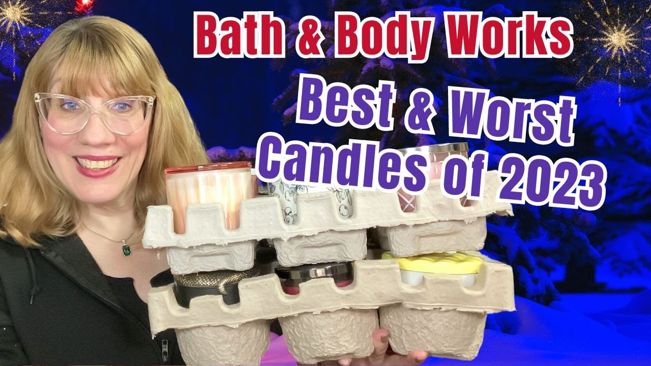 Bath &  Body Works Best & Worst Candles Of 2023
