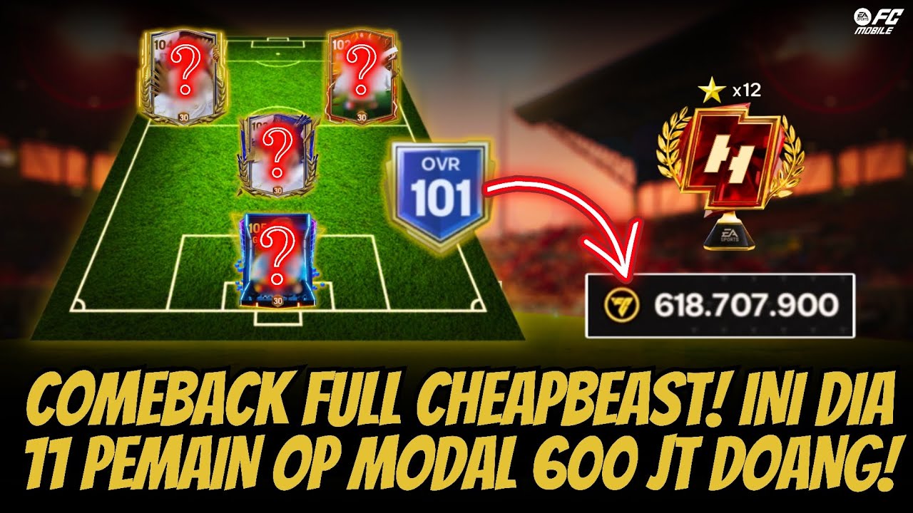 COMEBACK SQUAD FULL CHEAPBEAST! MODAL 600 JT DAPAT 11 PEMAIN OVER POWER! #fcmobile #fifamobile 