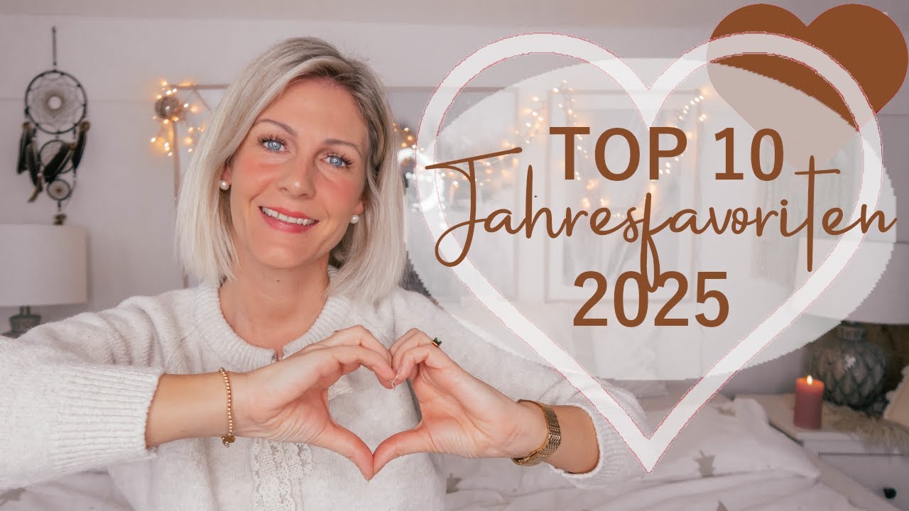 MEINE TOP 10 JAHRESFAVORITEN 2025 I Beste Produkte des Jahres