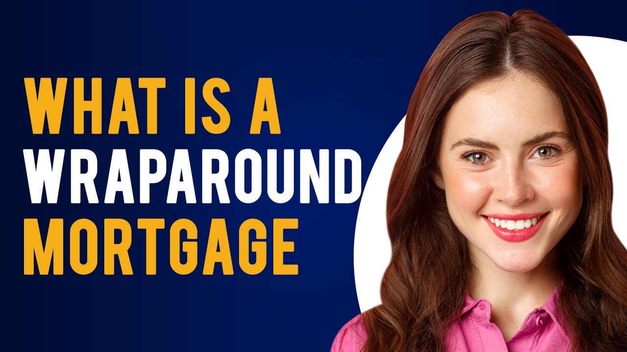 What is a Wraparound Mortgage? (How It Works)