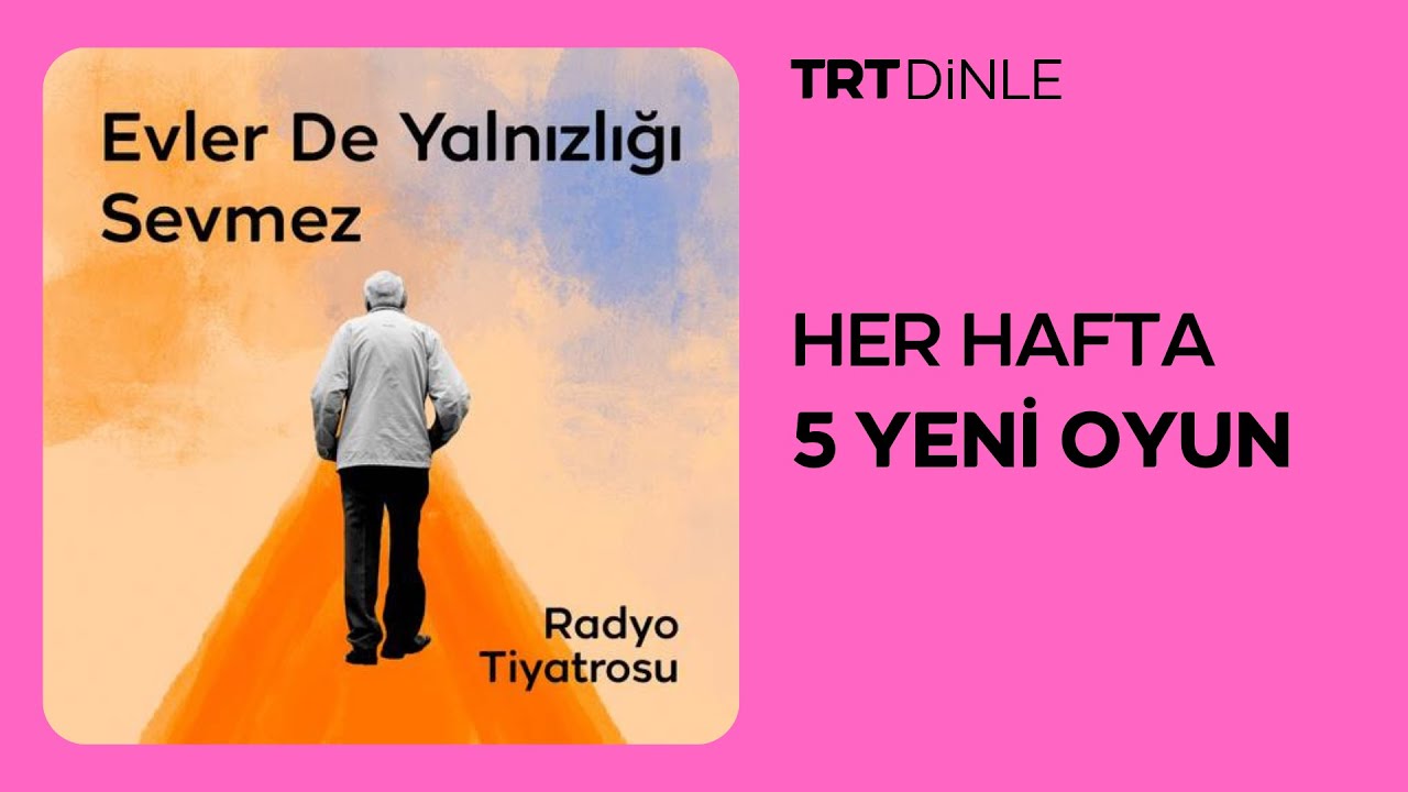 Radyo Tiyatrosu: Evler De Yalnızlığı Sevmez | Dram