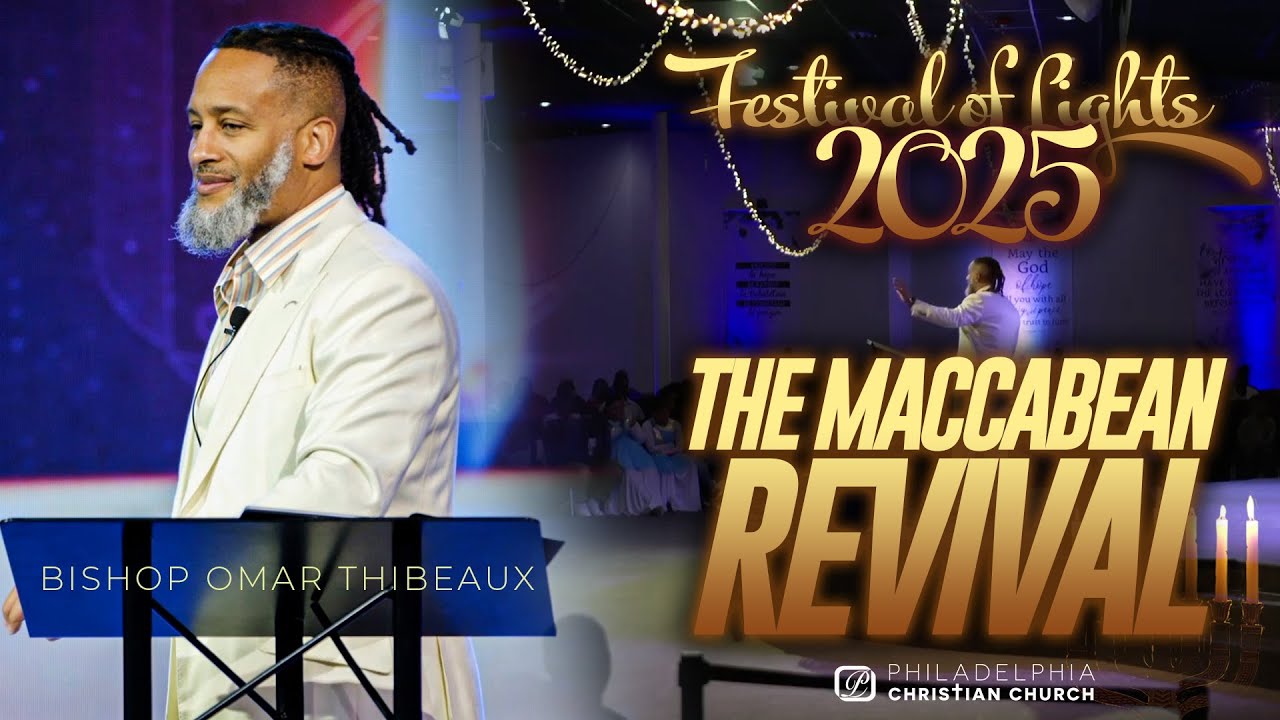 The Maccabean Revival | Festival Of Lights 2025 4th Annual Celebration | Bishop Omar Thibeaux