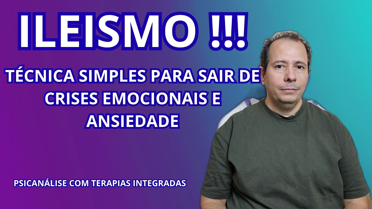 ILEISMO, TÉCNICA TERAPEUTICA PARA ALCANÇAR O EQUILIBRIO  EM CRISES EMOCIONAIS E ANSIEDADE.