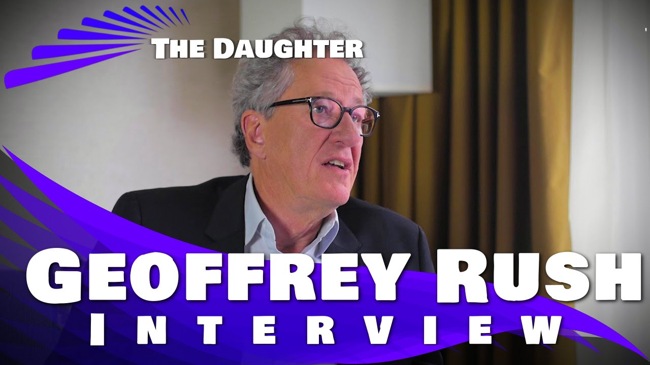 The Daughter -Geoffrey Rush Interview
