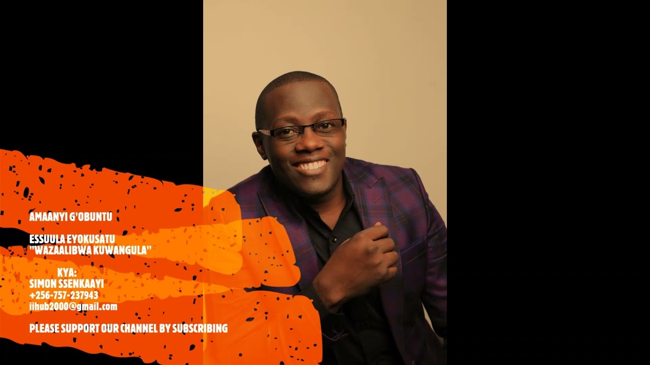 Amaanyi g'Obuntu (Essuula Eyokusatu)   Wazaalibwa Kuwangula