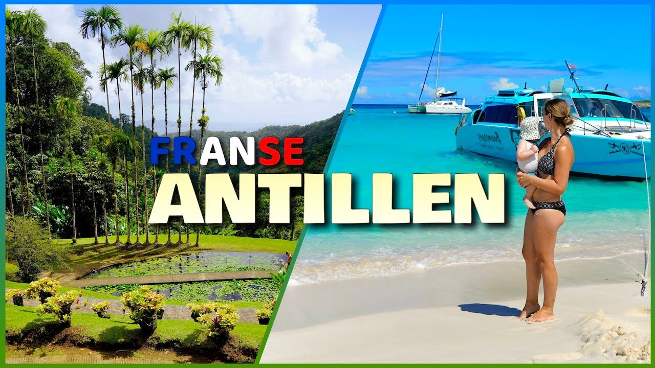 FRANSE ANTILLEN: Dé ULTIEME reisgids voor Guadeloupe, Saint Martin, St Barts en Martinique