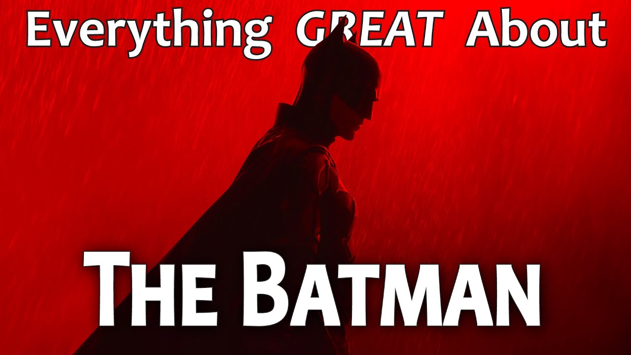 Everything GREAT About The Batman!