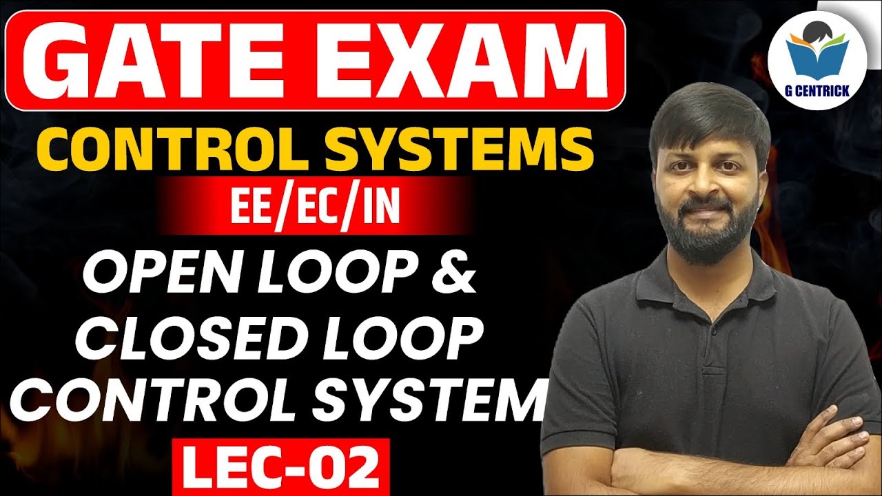 Lec 02 (Old) Open Loop & Closed Loop Control System #ControlSystem #gate #SKPatidarSir