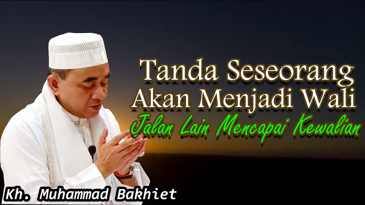 GURU BAKHIET - SUBHANALLAH - INI TANDA SESEORANG AKAN MENJADI WALI // JALAN LAIN MENCAPAI KEWALIAN