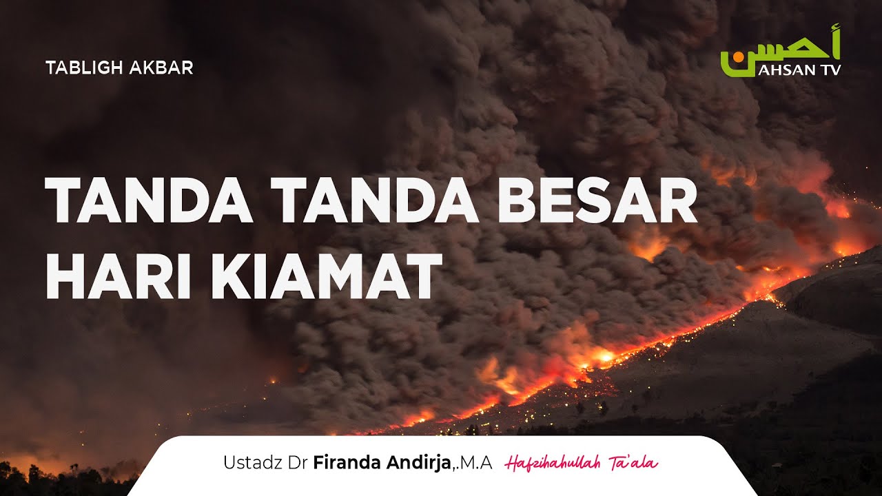 Tabligh Akbar : Tanda Tanda Besar Hari Kiamat | Ustadz Dr Firanda Andirja ,M.A