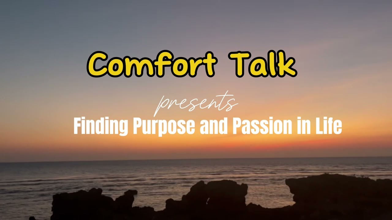 Finding Purpose and Passion in Life | Are you also finding your true self | Comfort Talk