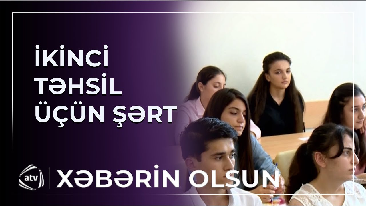 İkinci təhsil üçün şərtlər nələrdir? / Xəbərin olsun