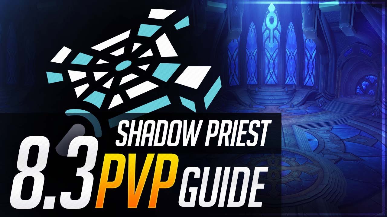 Руководство по PvP для Shadow Priest 8.3 | Таланты, эссенции, азерит, порча и стиль игры