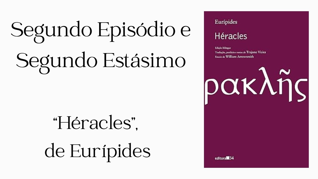 Eurípides - Héracles (Segundo Episódio e Segundo Estásimo)