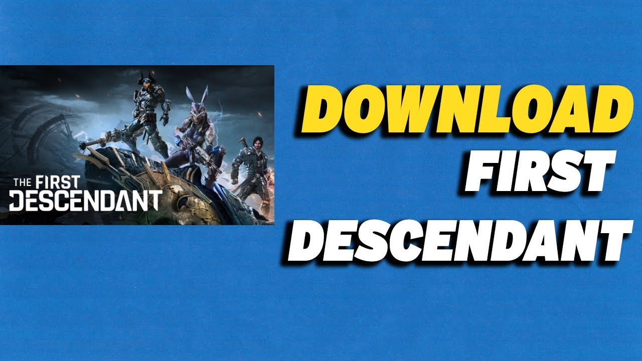 How To Download The First Descendant