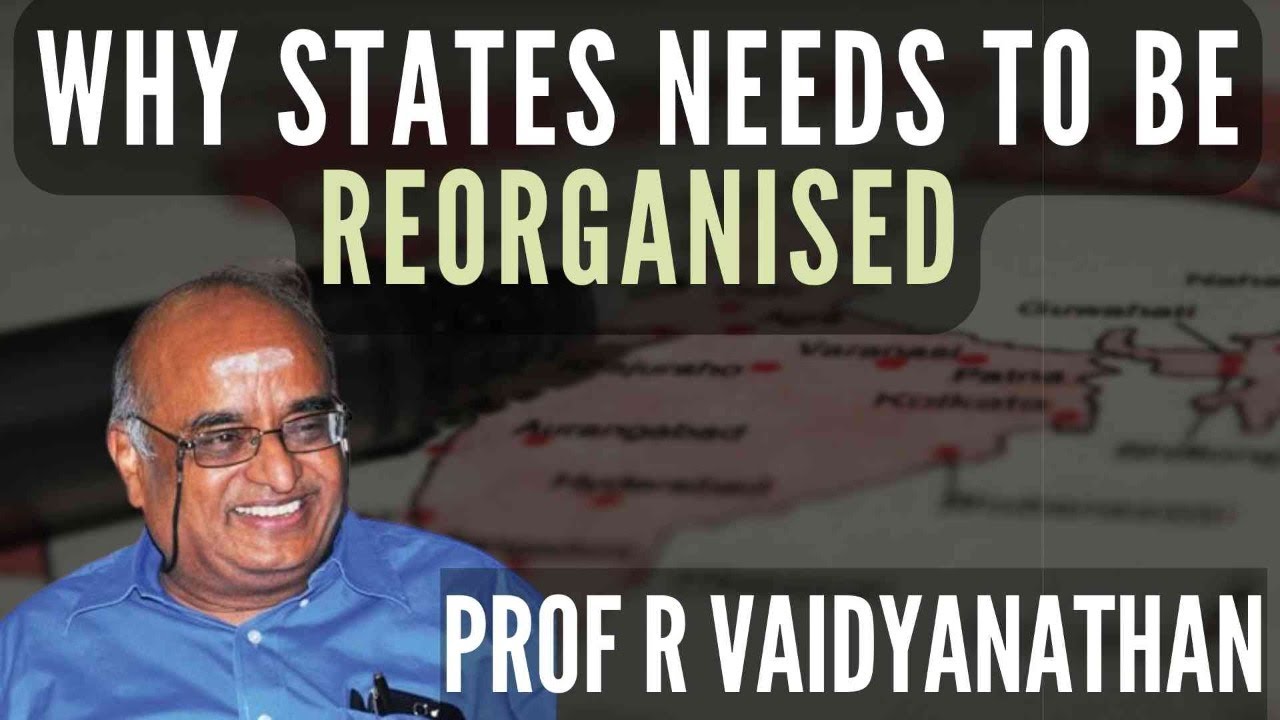 Why States need to be Reorganized I Prof R Vaidyanathan I #AskRV