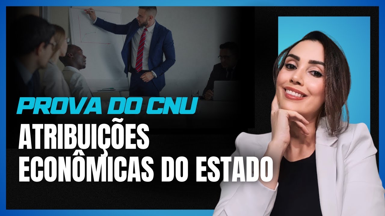 Atribuições Econômicas do Estado (Concurso Nacional Unificado) | CNU 2024