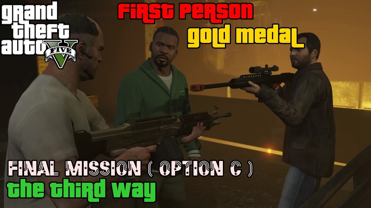 GTA 5 ★ Final Mission Option C ★ The Third Way (Deathwish) [100% Gold Medal]