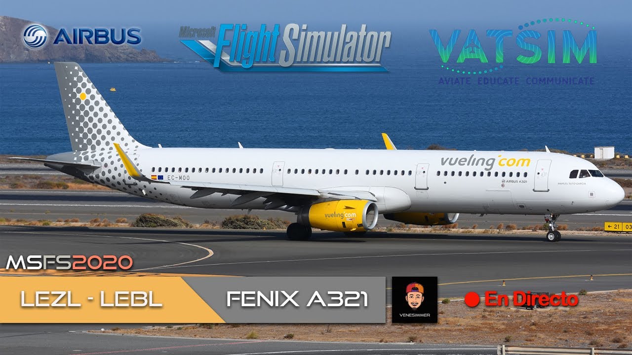 [ MSFS 2020 ] Sevilla LEZL - Barcelona LEBL I Fenix A321 VATSIM