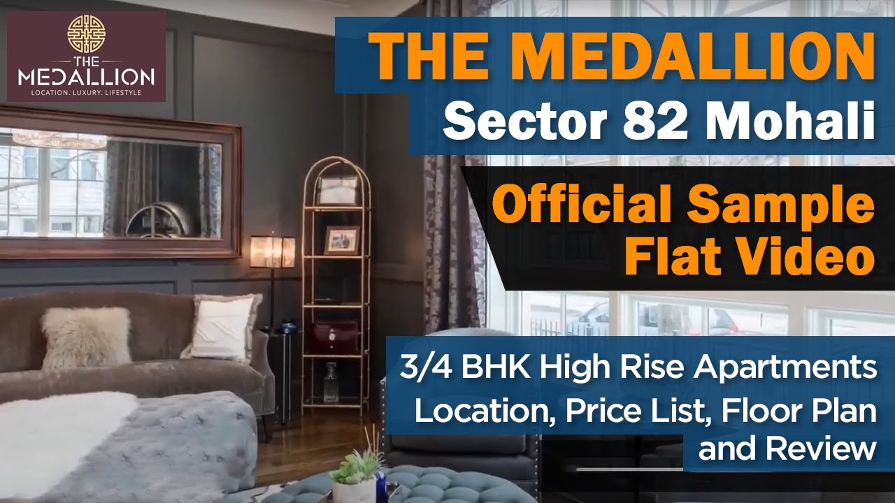 The Medallion Mohali Official Sample Flat, Medallion Mohali Review, Price, Floor Plan & Location