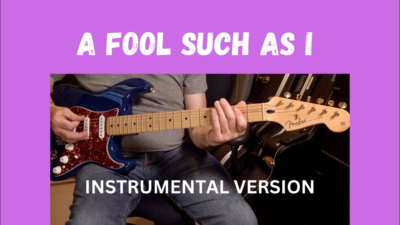 CLASSIC HIT SONG: A FOOL SUCH AS I - My Instrumental Version