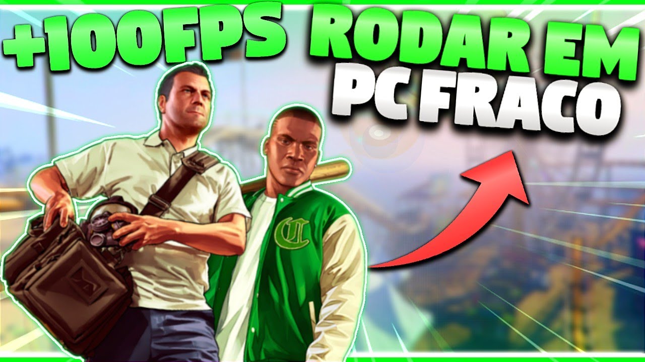 COMO RODAR GTA V EM PC FRACO (Como aumentar  muito o FPS do GTA V)