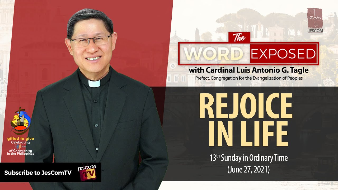 REJOICE IN LIFE - The Word Exposed with Cardinal Tagle (June 27,  2021)