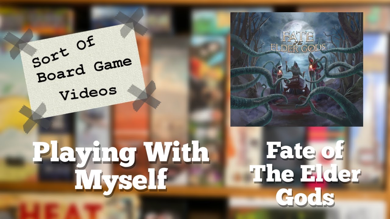 Sort of Playing With Myself Fate of the Elder Gods