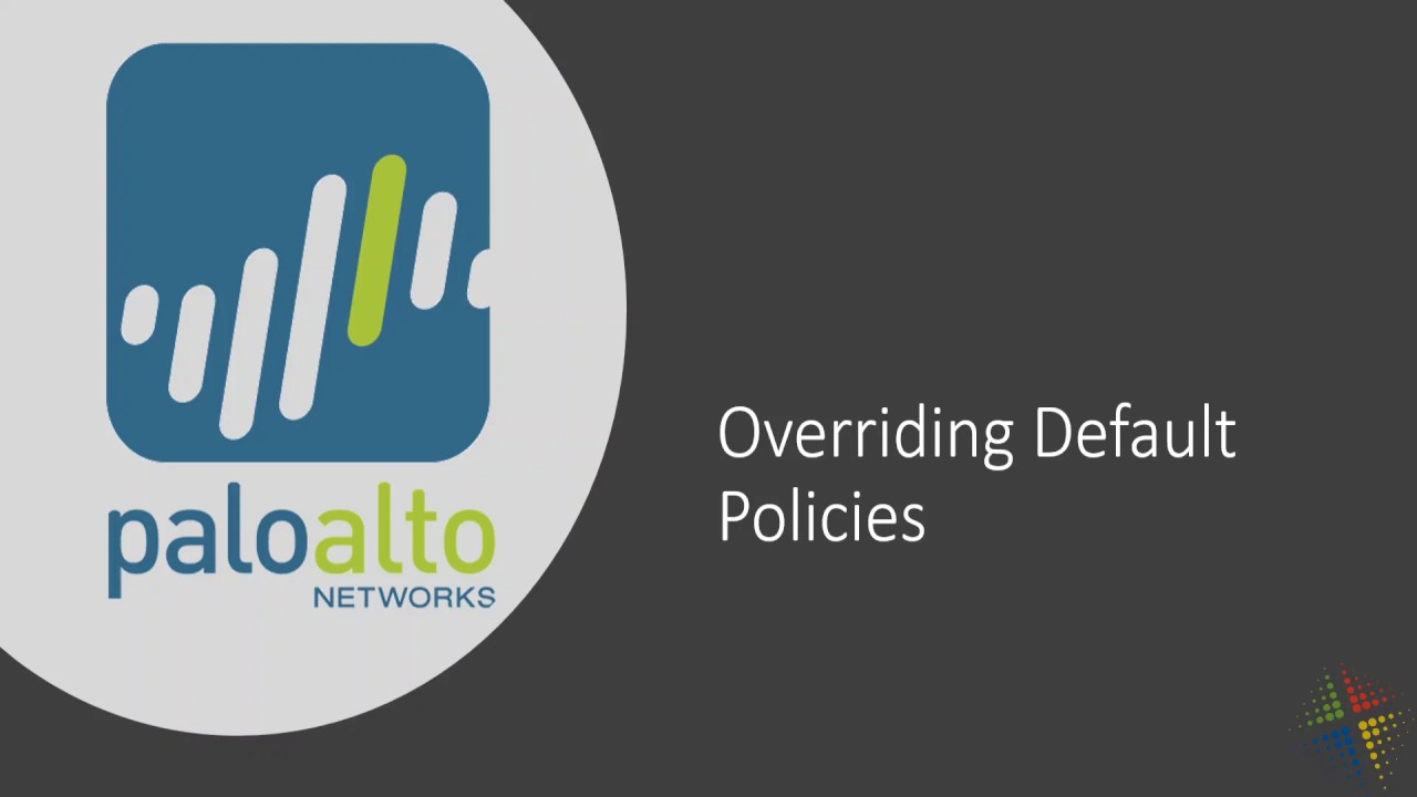 Overriding the default Palo Alto Policies