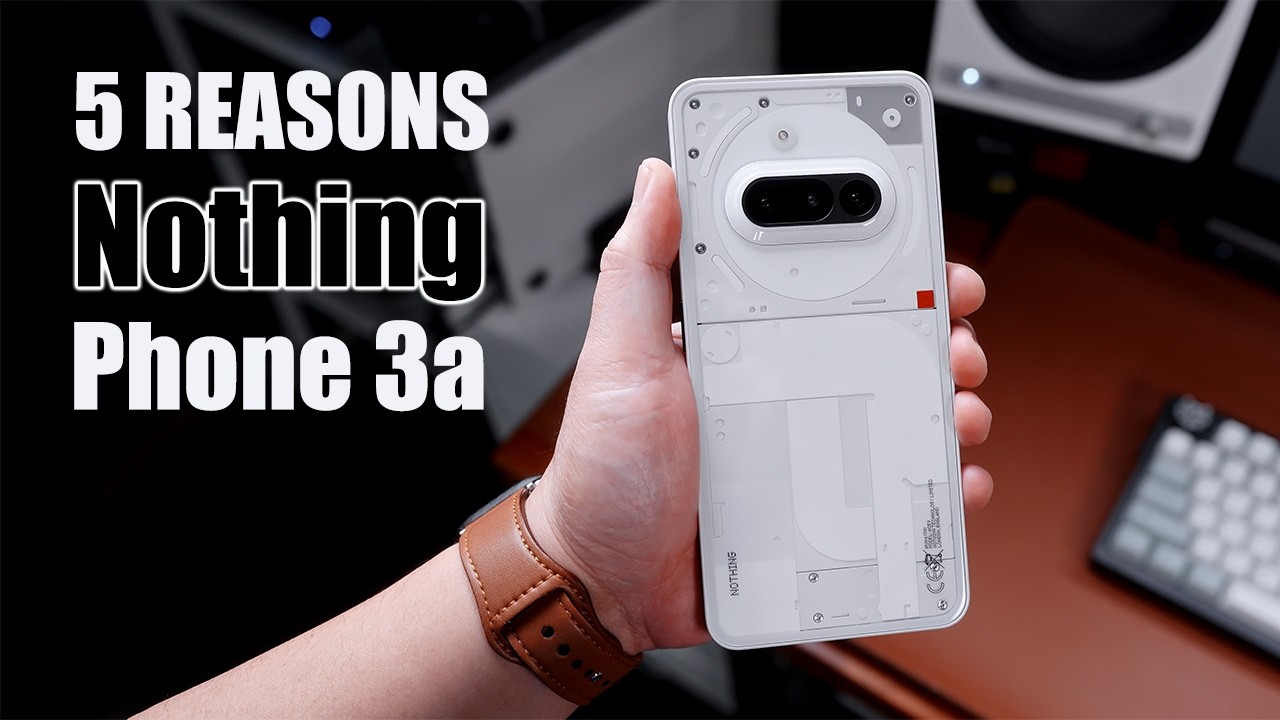 Nothing Phone 3a REVIEW | 5 REASONS Why You Should Consider It