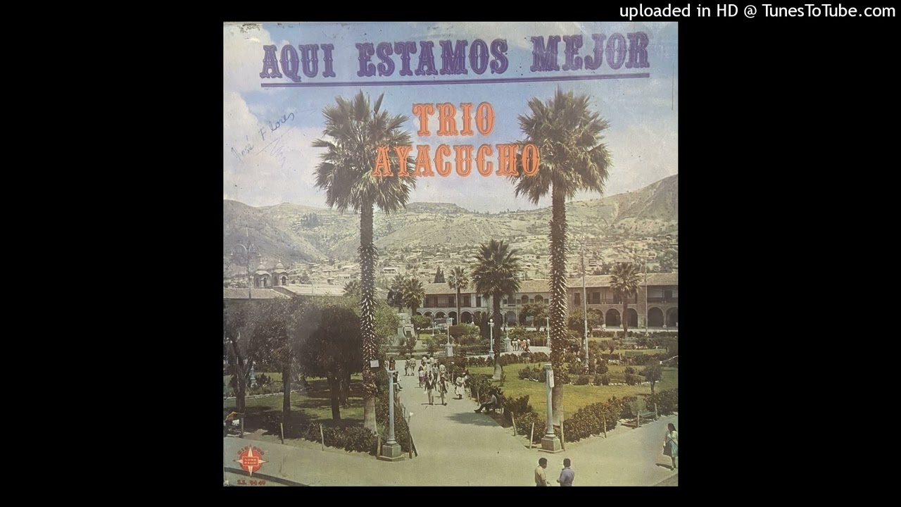 Trío Ayacucho-Aquí Estamos-Lado A