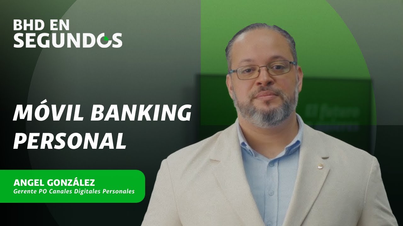 App M&oacute;vil Banking BHD: Maneja tu dinero desde tu celular | Banco BHD