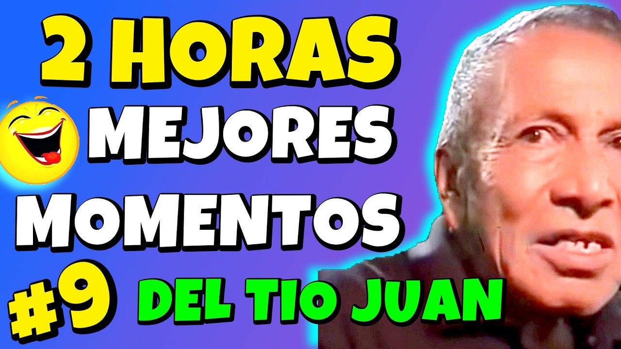 ✳️2 HORAS MEJORES MOMENTOS del TÍO JUAN🤣COM3 BUDÍN V3NC1DO - PEDIDA de MENÚ🤣RECOPILACIÓN PARTE #9😎