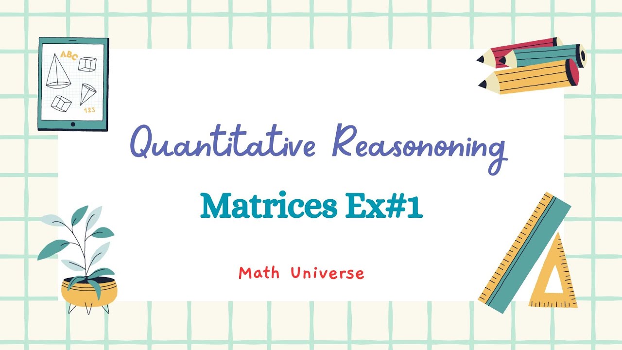 Quantitative Reasoning | Matrices | Ex# 1 Part-1 | BS