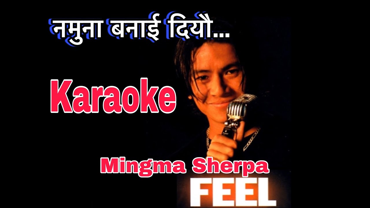 Namuna banaidiyeu Karaoke with lyrics || Mingma Sherpa || Album- Feel
