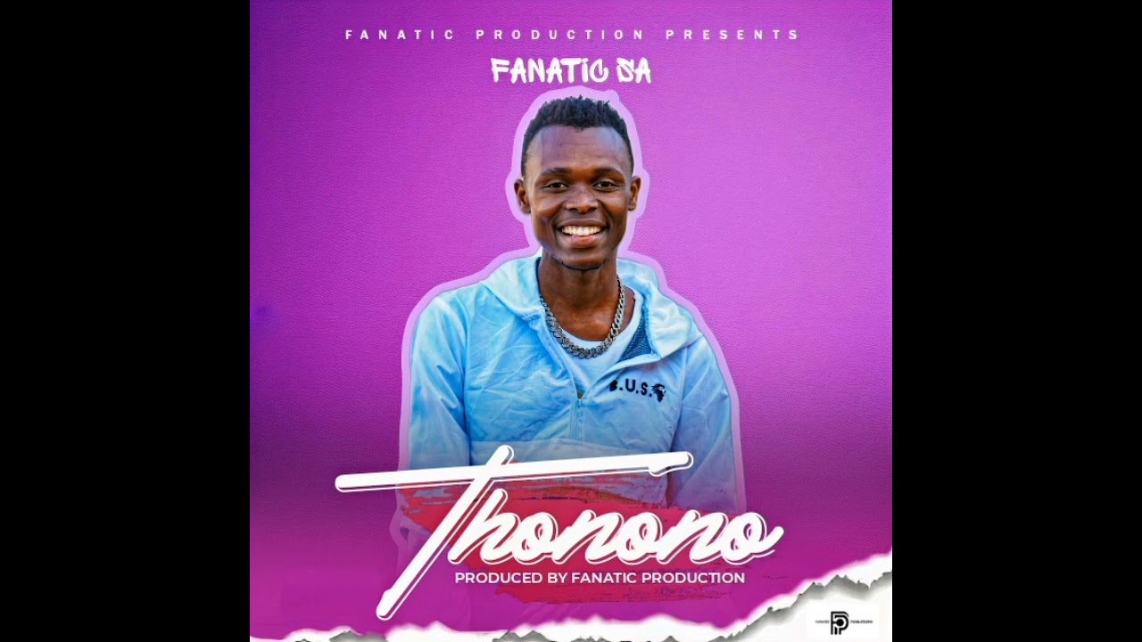 Fanatic SA -Thonono - (Prod by Fanatic Productions)